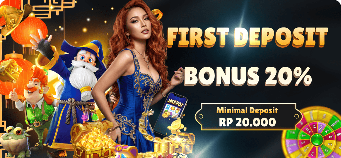 FIRST DEPOSIT BONUS 20%